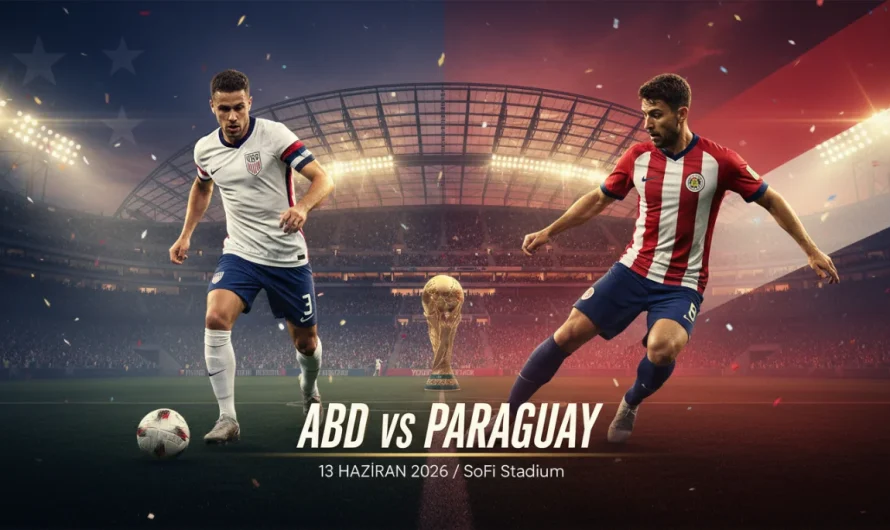 2026 Dünya Kupası: ABD ve Paraguay’ın Kritik Randevusu